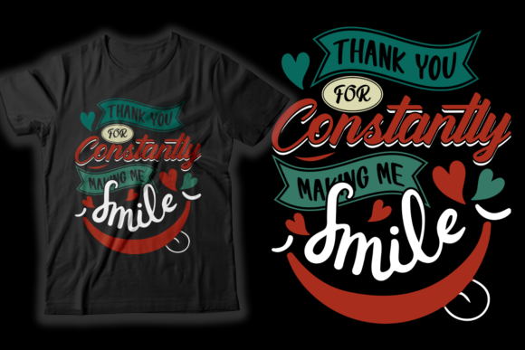 Thank You for Constantly Making Me Smile T-shirt Design